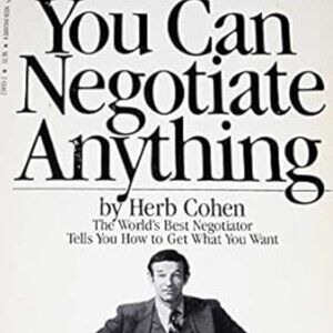 You Can Negotiate Anything - Herb Cohen - How To Get What You Want - Self Help